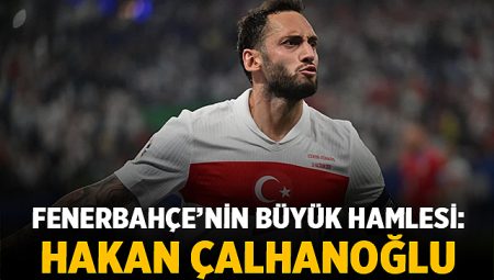 Hakan Çalhanoğlu Bombası! Fenerbahçe Transferde Gündemi Sarsıyor