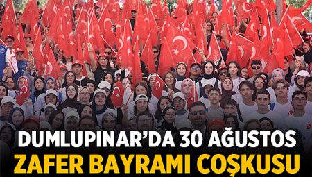 Dumlupınar’da 30 Ağustos Zafer Bayramı Coşkusu Yaşandı