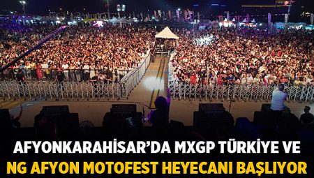 Afyonkarahisar’da MXGP Türkiye ve NG Afyon Motofest Heyecanı Başlıyor