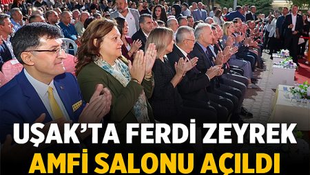 Uşak’ta Ferdi Zeyrek Amfi Salonu Açıldı