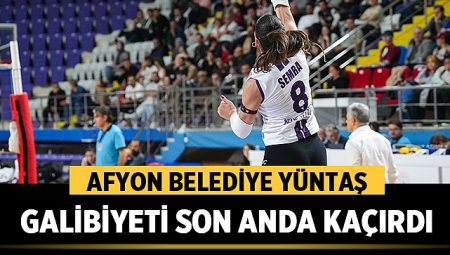 Afyon Belediye Yüntaş, Beş Setlik Mücadelede Galibiyeti Son Anda Kaçırdı