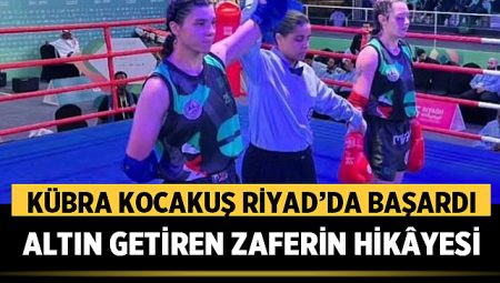 Kübra Kocakuş Riyad’da Başardı! İşte Altın Getiren Zaferin Hikâyesi