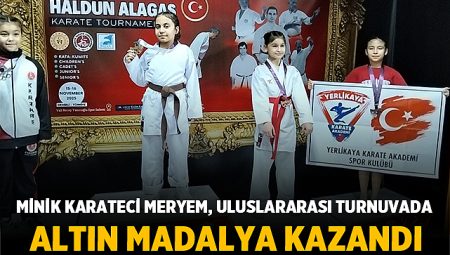 Minik Karateci Meryem, Uluslararası Turnuvada Altın Madalya Kazandı