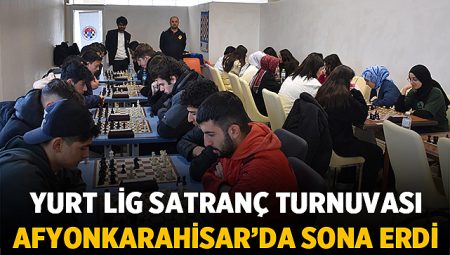 Yurt Lig Satranç Turnuvası Afyonkarahisar’da Sona Erdi