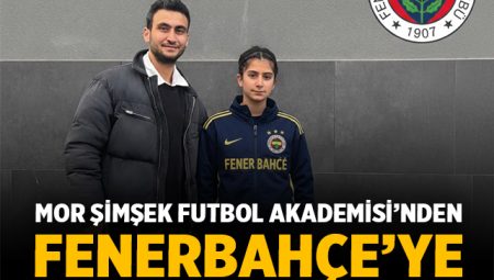 Mor Şimşek altyapısından Fenerbahçe’ye kadın futbolcu transferi