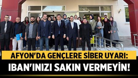 Afyon'da Gençlere Siber Uyarı: IBAN'ınızı Sakın Vermeyin!