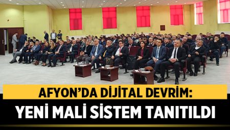 Afyon’da Dijital Devrim: Yeni Mali Sistem Tanıtıldı