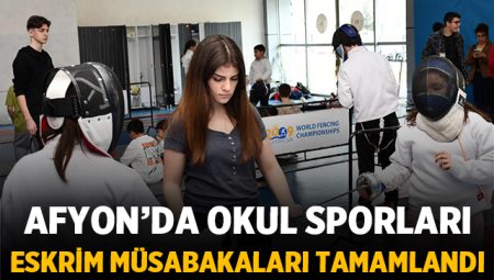 Afyonkarahisar’da okul sporları eskrim müsabakaları tamamlandı